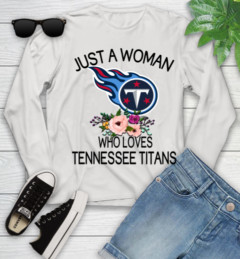 NFL Just A Woman Who Loves Tennessee Titans Football Sports Youth Long Sleeve