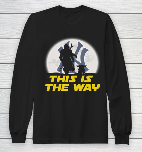 New York Yankees MLB Baseball Star Wars Yoda And Mandalorian This Is The Way Long Sleeve T-Shirt