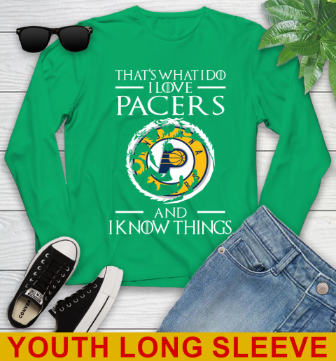 Indiana Pacers NBA Basketball That's What I Do I Love My Team And I Know Things Game Of Thrones 123