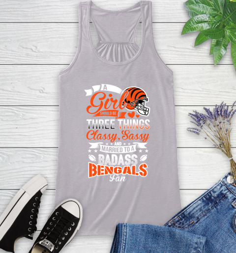 Cincinnati Bengals NFL Football A Girl Should Be Three Things Classy Sassy And A Be Badass Fan Racerback Tank 4