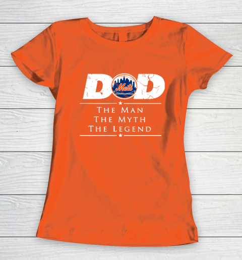 New York Mets MLB Baseball Dad The Man The Myth The Legend Women's T-Shirt 3