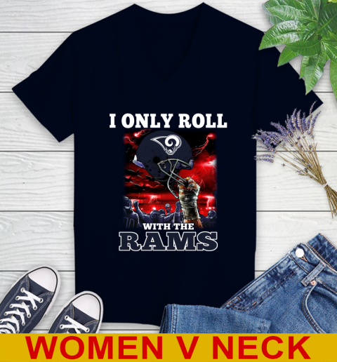Los Angeles Rams NFL Football I Only Roll With My Team Sports Women's V-Neck T-Shirt 2