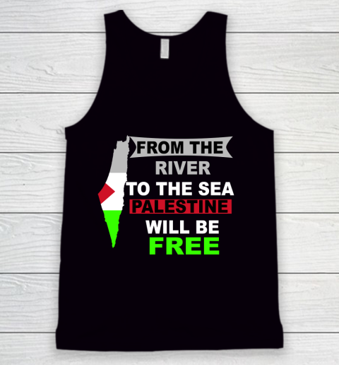 From The River To The Sea Palestine Will Be Free Shirt Tank Top