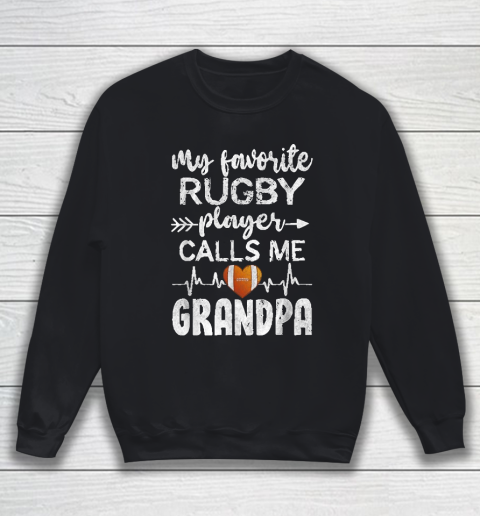Grandpa Funny Gift Apparel  My Favorite Rugby Player Callsme Grandpa Sweatshirt