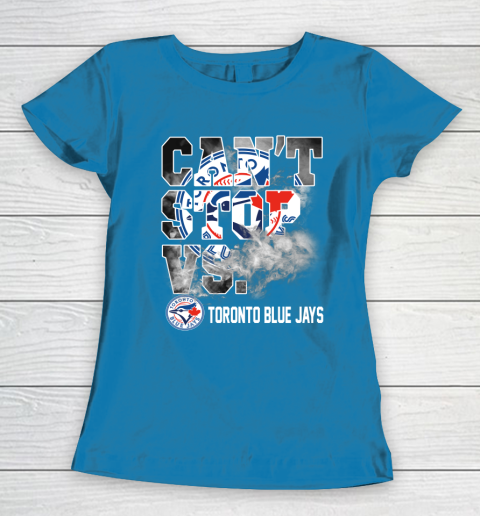 MLB Toronto Blue Jays Baseball Can't Stop Vs Blue Jays Women's T-Shirt 6