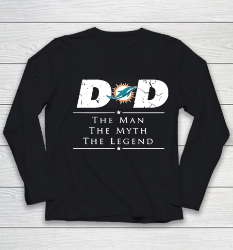 Miami Dolphins NFL Football Dad The Man The Myth The Legend Youth Long Sleeve