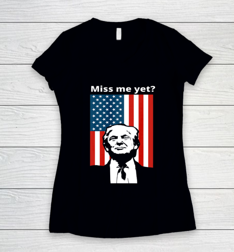 Miss Me Yet Trump American Flag Women's V-Neck T-Shirt