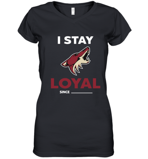 Arizona Coyotes I Stay Loyal Since Personalized Women's V-Neck T-Shirt