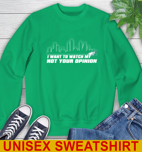 Philadelphia Eagles NFL I Want To Watch My Team Not Your Opinion Sweatshirt 8