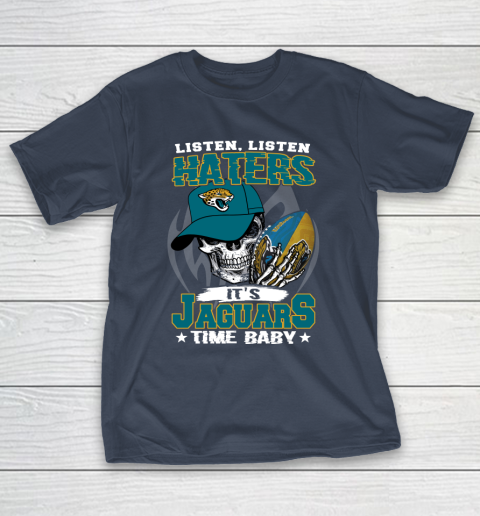 Listen Haters It is JAGUARS Time Baby NFL T-Shirt 3