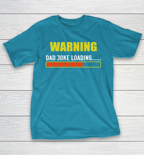 WARNING DAD JOKE LOADING T-Shirt 7