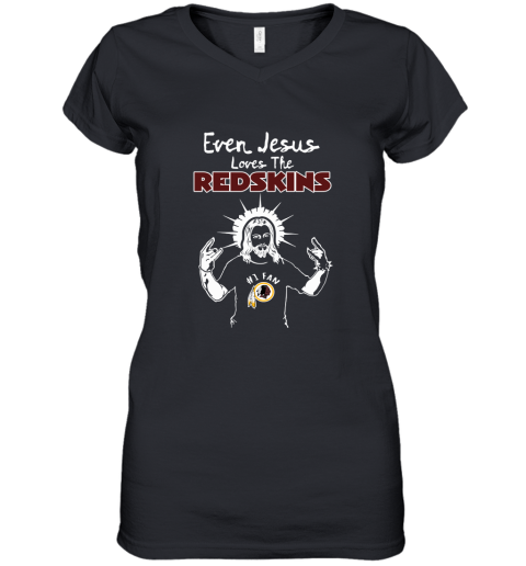 Even Jesus Loves The Redskins #1 Fan Washington Redskins Women's V-Neck T-Shirt