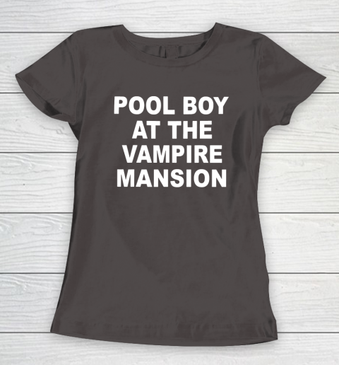 Pool Boy At The Vampire Mansion Women's T-Shirt 5