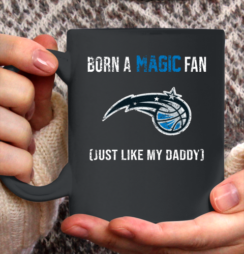 NBA Orlando Magic Loyal Fan Just Like My Daddy Basketball Shirt Ceramic Mug 15oz