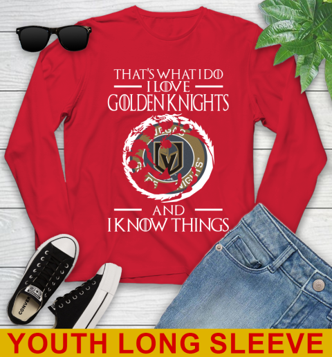 Vegas Golden Knights NHL Hockey That's What I Do I Love My Team And I Know Things Game Of Thrones 127