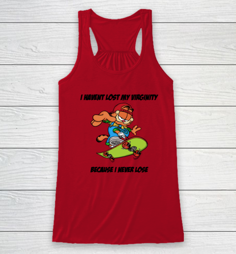 I Haven't Lost My Virginity Because I Never Lose Racerback Tank 3