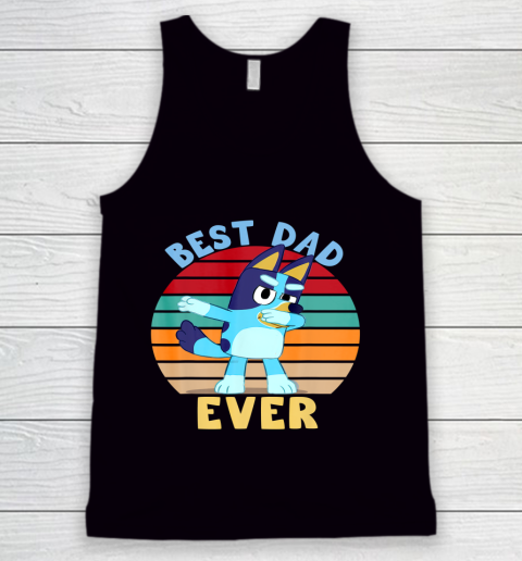 Fathers Blueys Dad Love Best Dad Ever Gifts Tank Top