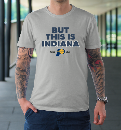 But This Is Indiana T-Shirt 8