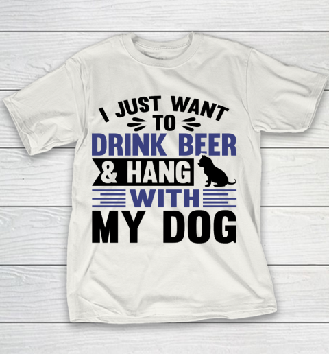 Beer Lover Funny Shirt I Just Want To Drink Beer And Hang With My Dog  Humour Funny with Black Dog Youth T-Shirt