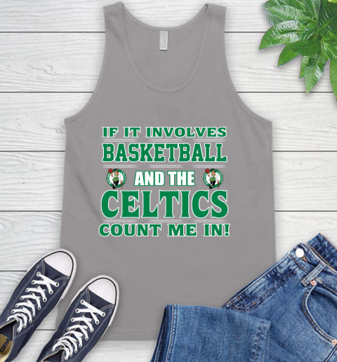 NBA If It Involves Basketball And Boston Celtics Count Me In Sports Tank Top 4