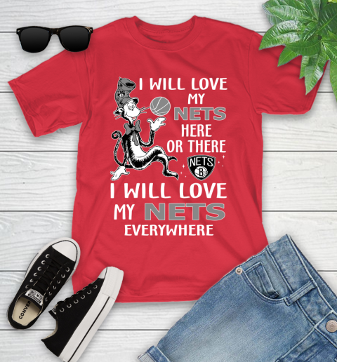 NBA Basketball Brooklyn Nets I Will Love My Nets Everywhere Dr Seuss Shirt Youth T-Shirt 11