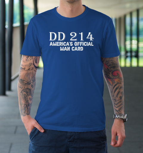 DD214 America's Official Man Card T-Shirt 7