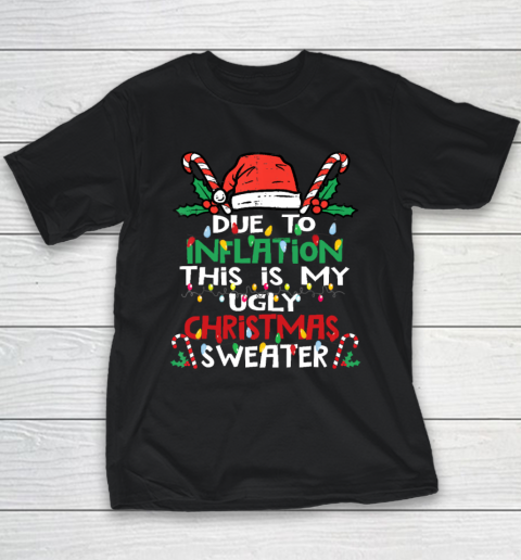 Due to Inflation Ugly Christmas Funny Youth T-Shirt