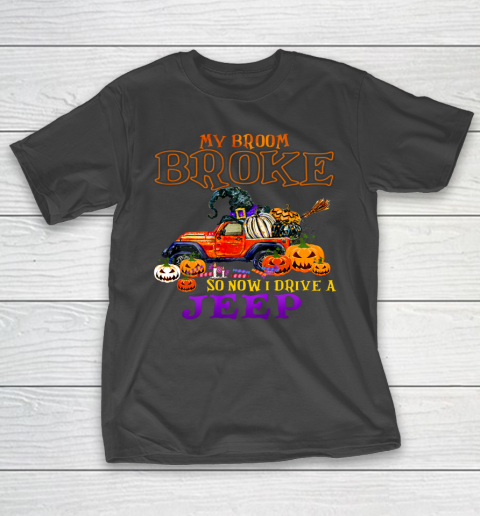 My Broom Broke So Now I Drive A Jeep Halloween Witch Funny T-Shirt