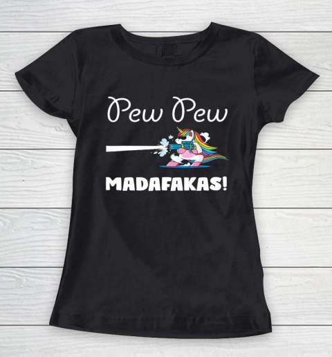 Unicorn PewPewPew Madafakas Unicorn Crazy Pew Gift Funny Women's T-Shirt