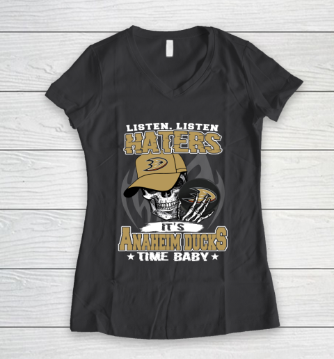 Listen Haters It is DUCKS Time Baby NHL Women's V-Neck T-Shirt 6