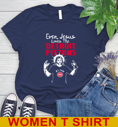 Detroit Pistons NBA Basketball Even Jesus Loves The Pistons Shirt Women's T-Shirt 12