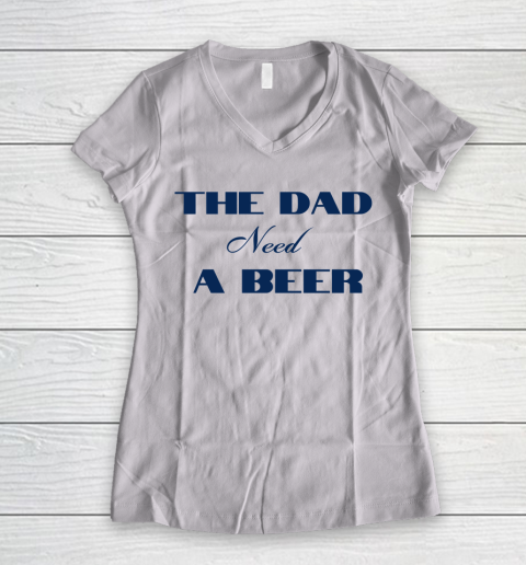 Beer Lover Funny Shirt The Dad Beed A Beer Women's V-Neck T-Shirt