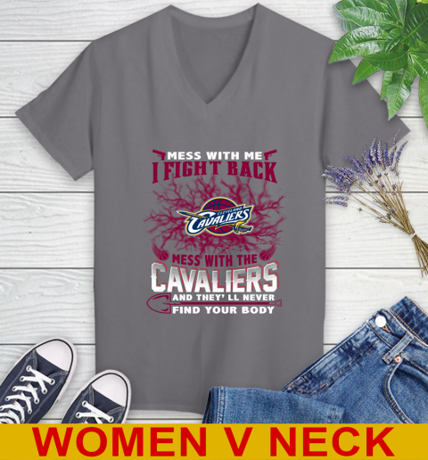 NBA Basketball Cleveland Cavaliers Mess With Me I Fight Back Mess With My Team And They'll Never Find Your Body Shirt Women's V-Neck T-Shirt 11