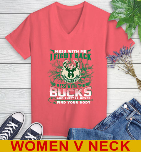 NBA Basketball Milwaukee Bucks Mess With Me I Fight Back Mess With My Team And They'll Never Find Your Body Shirt Women's V-Neck T-Shirt 6