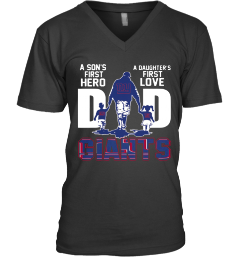 Giants Dad A Son's First Hero A Daughter's First Love V-Neck T-Shirt