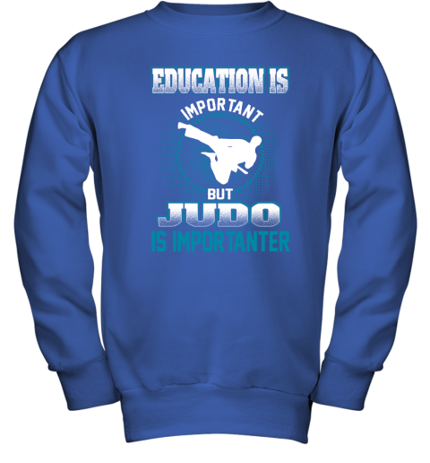 Education Is Important But Judo Is Importanter Youth Sweatshirt 4