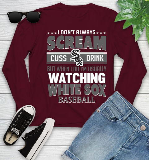 Chicago White Sox MLB I Scream Cuss Drink When I'm Watching My Team Youth Long Sleeve 6