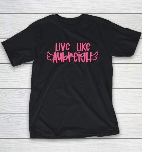 Live Like Aubreigh Youth T-Shirt