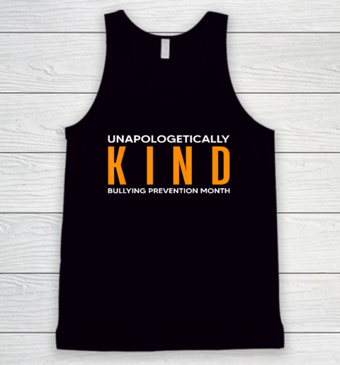 Quote Bullying Prevention Month Unapologetically Kind Tank Top