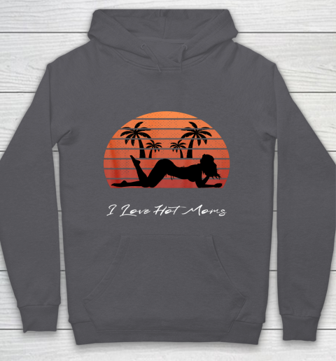 I Love Hot Moms Shirt MILF Cougar TShirt Beach Hoodie 4