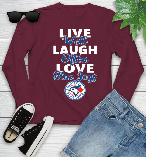 MLB Baseball Toronto Blue Jays Live Well Laugh Often Love Shirt Youth Long Sleeve 5