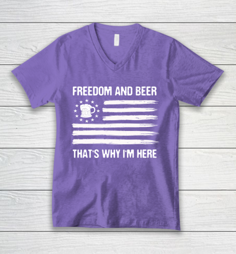 Beer Lover Funny Shirt Freedom and Beer That's Why I Here V-Neck T-Shirt 8