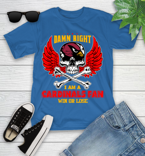 NFL Damn Right I Am A Arizona Cardinals Win Or Lose Skull Football Sports Youth T-Shirt 12