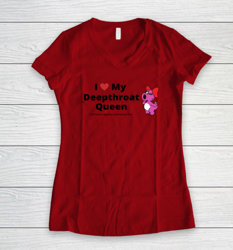 I Love My Deepthroat Queen Christians Against Premarital Sex Women's V-Neck T-Shirt 5