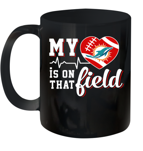 NFL My Heart Is On That Field Football Sports Miami Dolphins Ceramic Mug 11oz