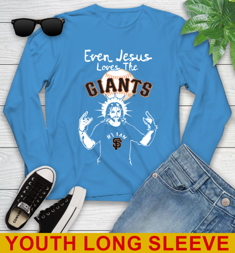 San Francisco Giants MLB Baseball Even Jesus Loves The Giants Shirt Youth Long Sleeve 8
