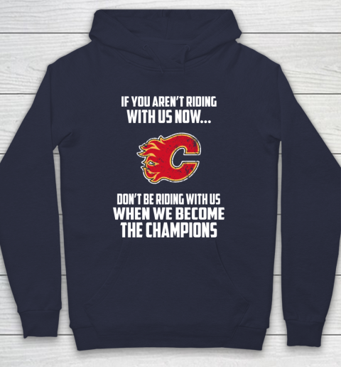 NHL Calgary Flames Hockey We Become The Champions Hoodie 2