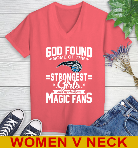 Orlando Magic NBA Basketball God Found Some Of The Strongest Girls Adoring Fans Women's V-Neck T-Shirt 6