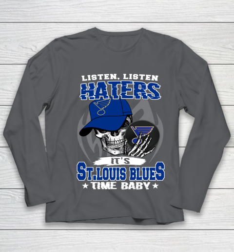 Listen Haters It is BLUES Time Baby NHL Youth Long Sleeve 6