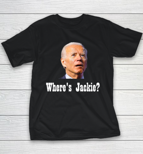 Where's Jackie Funny Anti Biden Youth T-Shirt